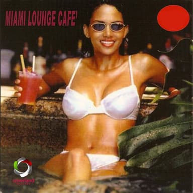 Miami Lounge Cafè, vol. 1