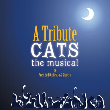 Cats - The Musical - A Tribute!