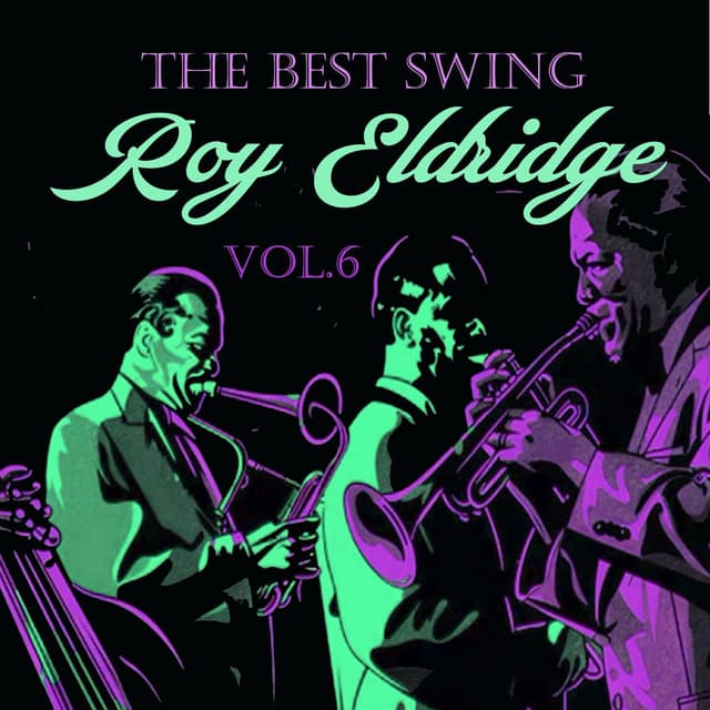 The Best Swing, Roy Eldridge, Vol. 6