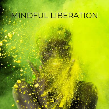 Mindful Liberation: Unlocking Inner Peace and Freedom Through Music