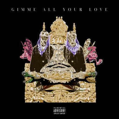 GIMME ALL YOUR LOVE (feat. Iz LaMarr)