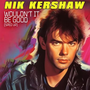 Wouldn't It Be Good (Re-Recorded Sped Up)