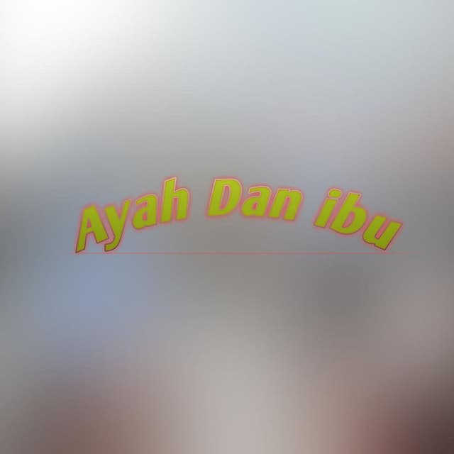 Ayah dan ibu