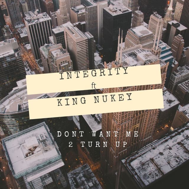 Don't Want Me 2 Turn Up (feat. King Nukey)