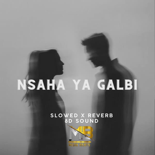 Nsaha Ya Galbi (Slowed & Reverb 8D)