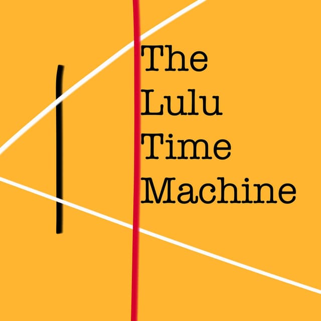 The Lulu Time Machine