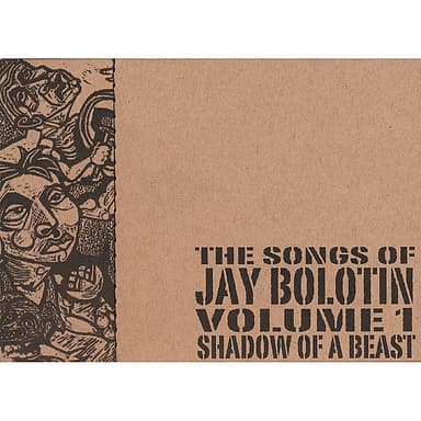 Songs of Jay Bolotin-Volume One-Shadow of a Beast