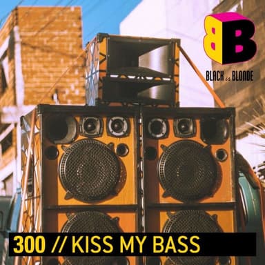 Kiss My Bass
