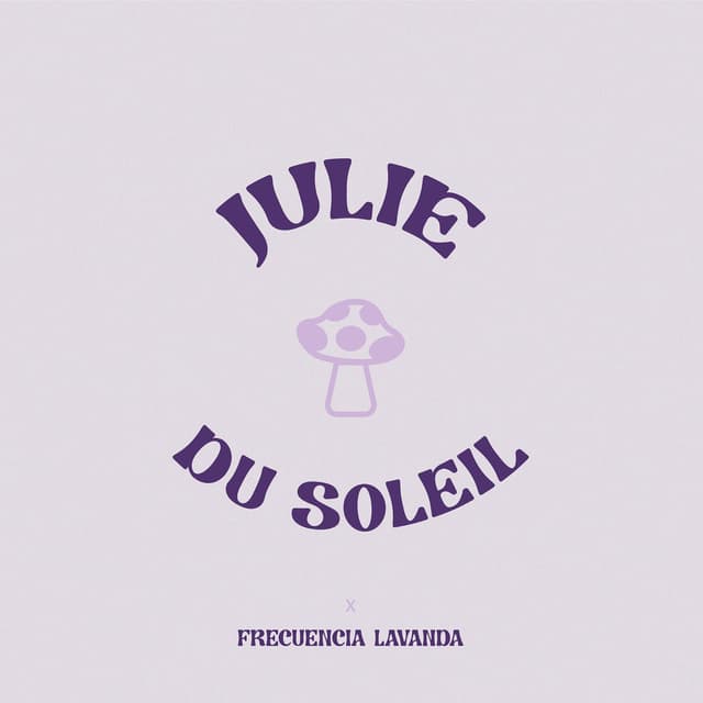 Julie Du Soleil: Frecuencia Lavanda N.3 (En Vivo)