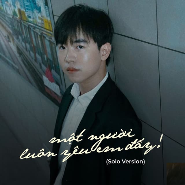 Một Người Luôn Yêu Em Đấy (Solo Version)