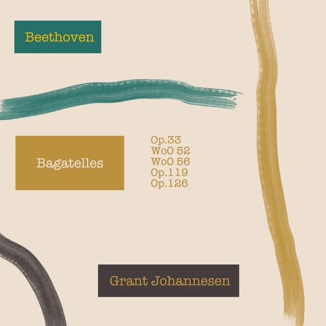 Beethoven: Bagatelles Op. 33, WoO 52, WoO 56, Op. 119, Op. 126