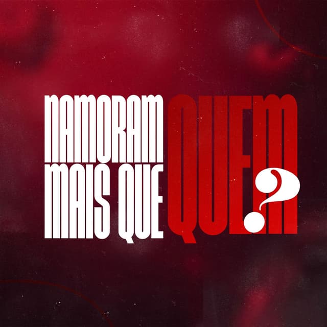 Namoram mais que quem?