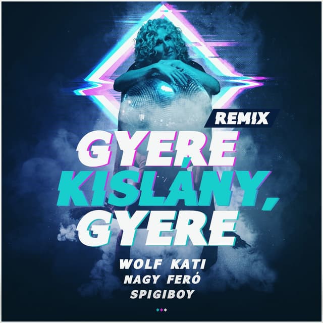 Gyere kislány gyere (Remix)
