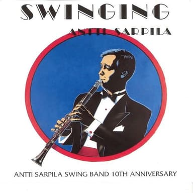 Swinging - Antti Sarpila Swing Band 10th Anniversary