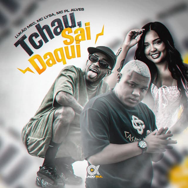 Tchau, Sai Daqui