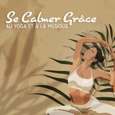 Se Calmer Grâce Au Yoga Et À La Musique