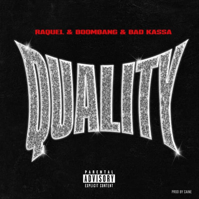 Quality (feat. Raquel , Boombang & Bad Kassa)