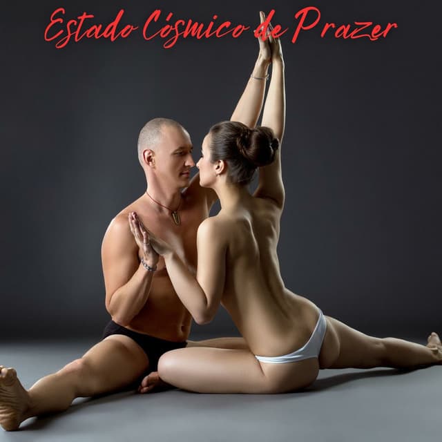 Estado Cósmico de Prazer: Música Tântrica para Experimentar a Libertação Selvagem Erótica e Sensual