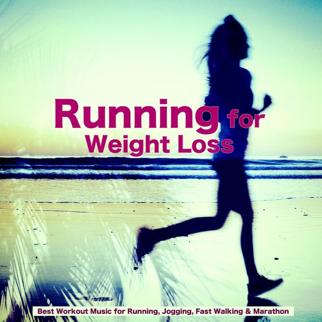 Running for Weight Loss – Best Workout Music for Running, Jogging, Fast Walking & Marathon