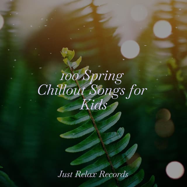 100 Spring Chillout Songs for Kids