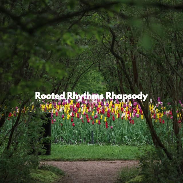 Rooted Rhythms Rhapsody