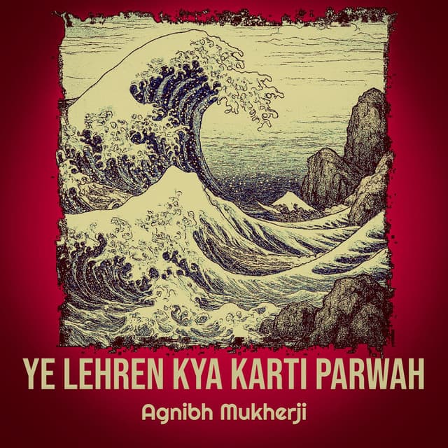 Ye Lehren Kya Karti Parwah