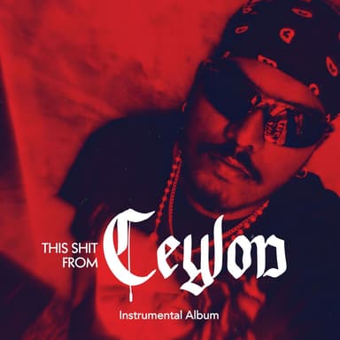 This shit from Ceylon (Instrumental Versions)
