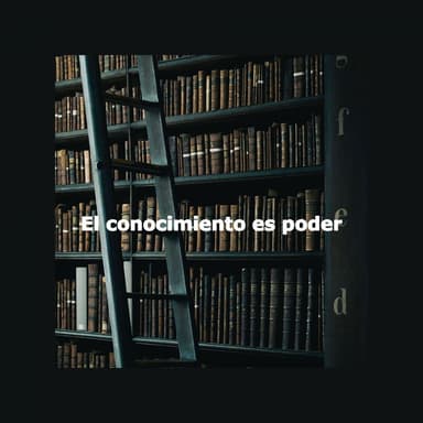El conocimiento es poder