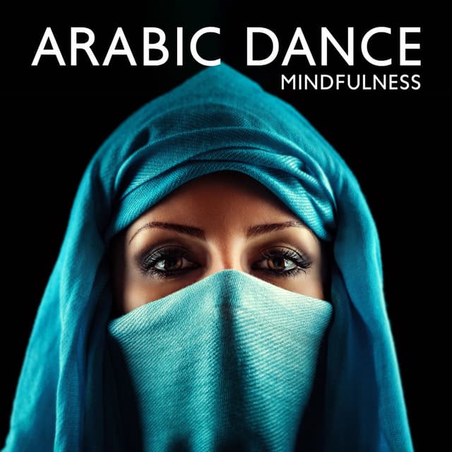 Arabic Dance: Mindfulness in Arabic, Contemplation, , الحب والاقارب