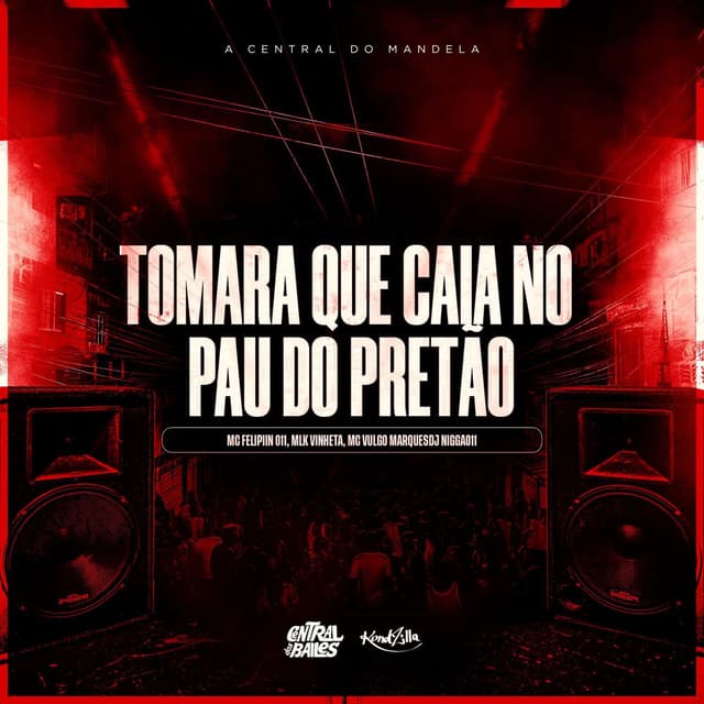 Tomara Que Caia No Pau do Pretão