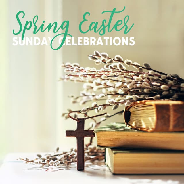 Spring Sunday Celebrations