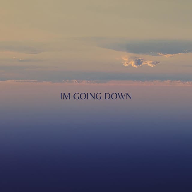 i'm going down