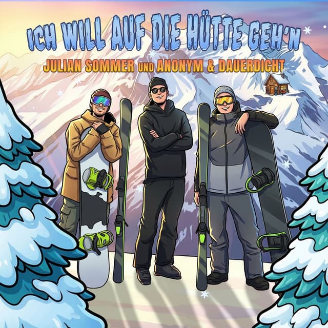 Ich will auf die Hütte geh'n