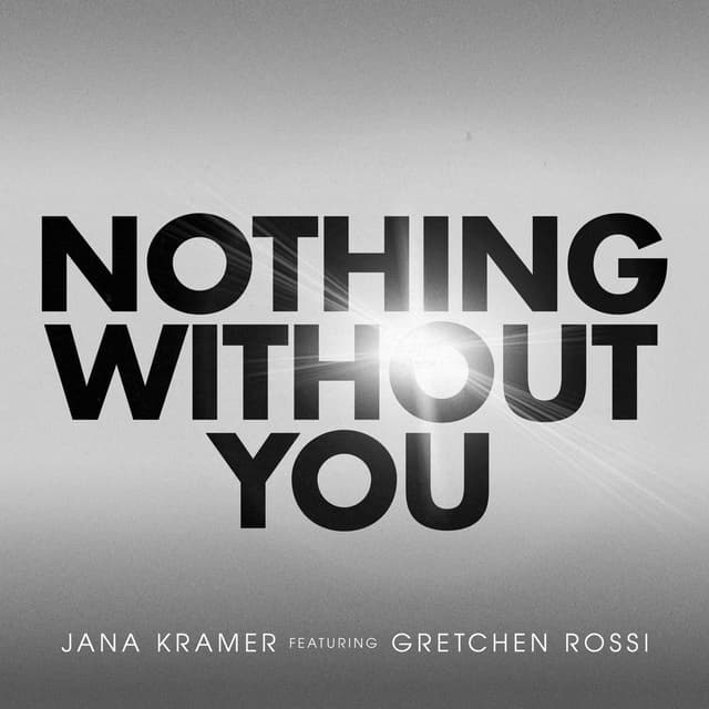 Nothing Without You