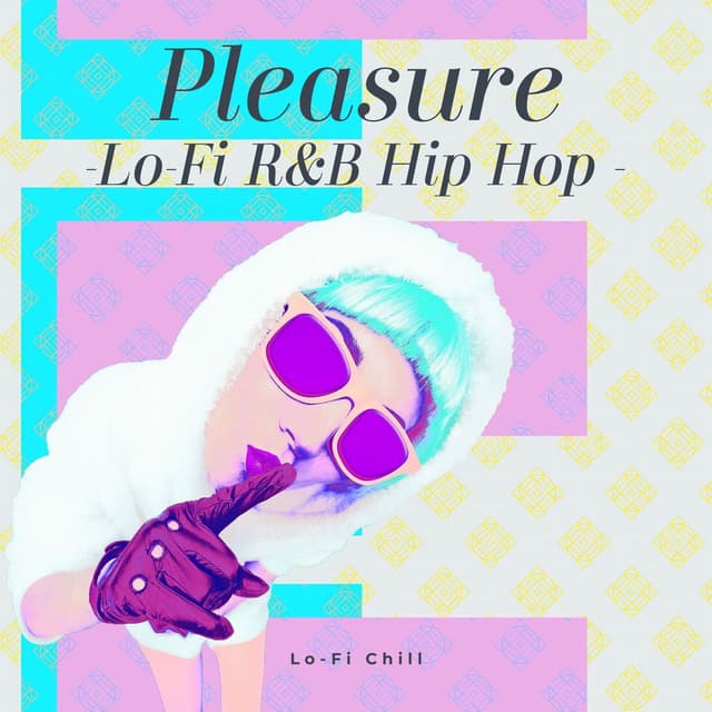 Pleasure-Lo -Fi R&B Hip Hop -