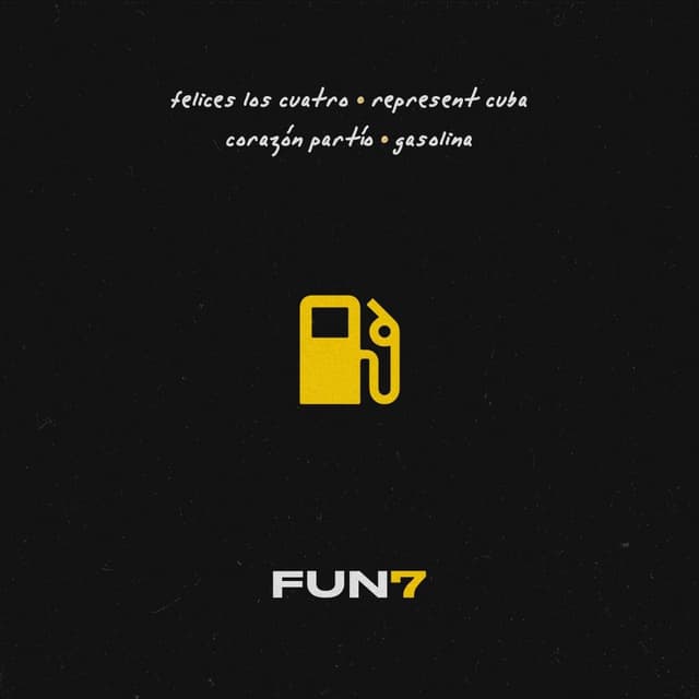 Felices Los Cuatro / Represent Cuba / Corazón Partío / Gasolina