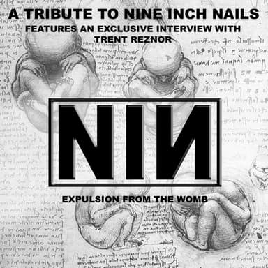 A Tribute to Nine Inch Nails: Expulsion from the Womb