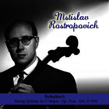 Schubert: String Quintet In C Major, Op. Post. 163, D 956
