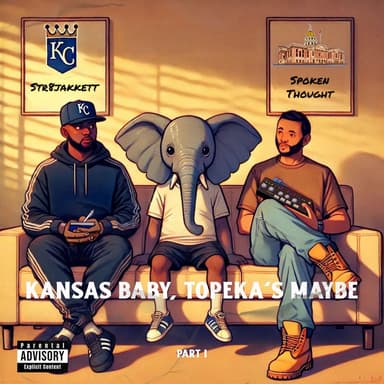 Kansas Baby, Topeka's Maybe, Pt. 1