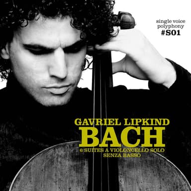 Single Voice Polyphony Vol.1 – J. S. Bach: Six Suites for cello solo
