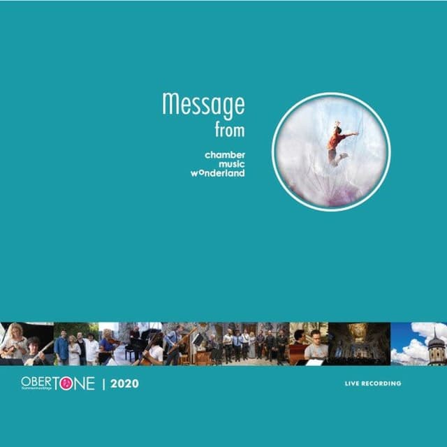 Obertöne Kammermusiktage 2020: "Message from Chamber Music Wonderland" (Live recording)