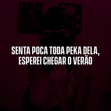 Senta Poca Toda Peka Dela, Esperei Chegar o Verão