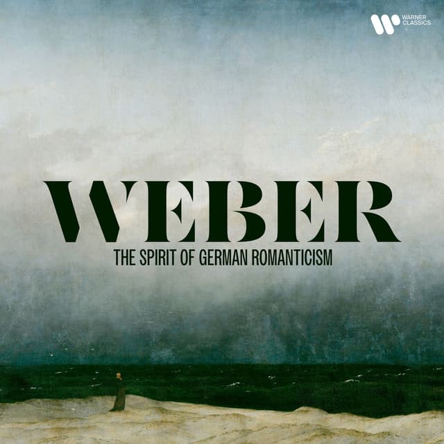 Weber - The Spirit of German Romanticism