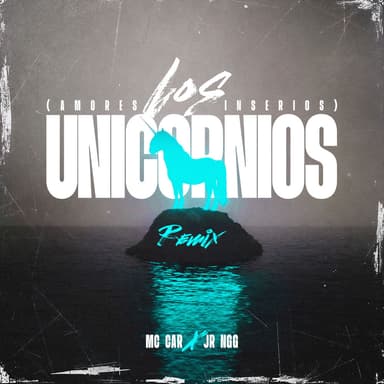 Los Unicornios (Amores Inserios) (Remix)