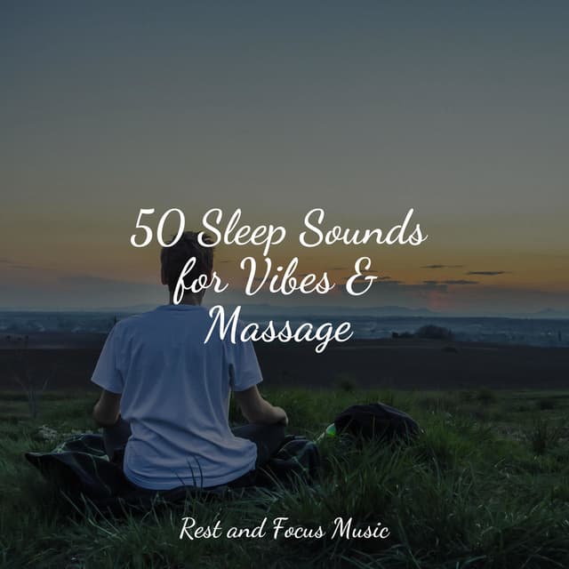 50 Sleep Sounds for Vibes & Massage