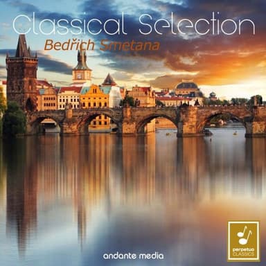Classical Selection - Smetana: Orchestral Works from My Country & The Bartered Bride