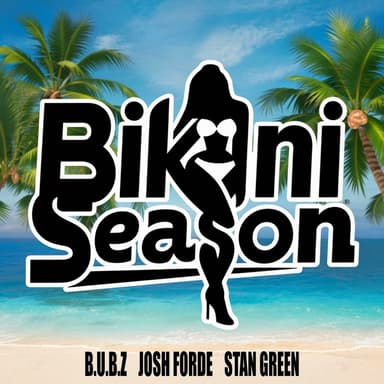 Bikini Season (feat. Stan Green & Josh Forde)