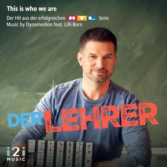 This Is Who We Are (Der Hit Aus Der Erfolgreichen RTL Serie "Der Lehrer")