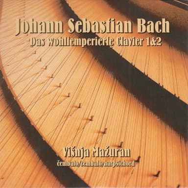 JOHANN SEBASTIAN BACH, DAS WOHLTEMPERIERTE CLAVIER 1&2