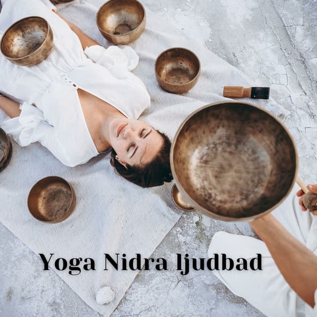 Yoga Nidra ljudbad: Tibetanska ljud och avkopplande musik för total lugn och djup meditation